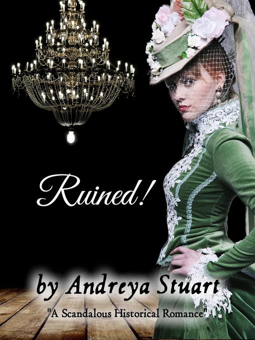 Title details for Ruined! a Scandalous Historical Romance by Andreya Stuart - Available